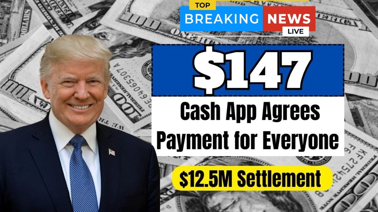 $147 Cash App Payout – $12.5M Class Action Settlement Eligibility & Payment Dates