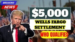 2025 Wells Fargo $5,000 Settlement – Step-by-Step Guide to See If You Qualify