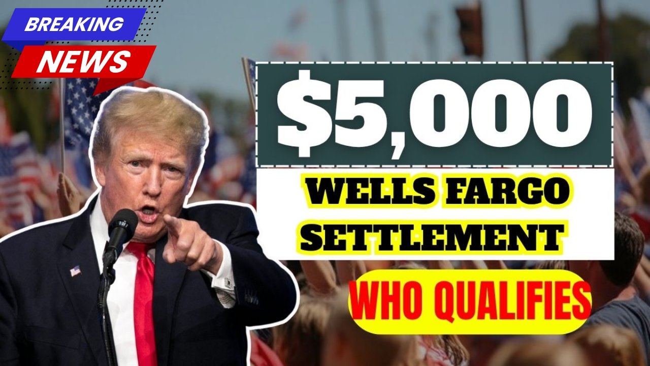 2025 Wells Fargo $5,000 Settlement – Step-by-Step Guide to See If You Qualify