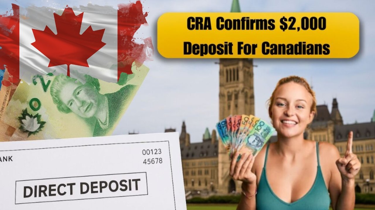 Canada $2,000 CRA Direct Deposit Confirmed – Check Eligibility & Payment Dates