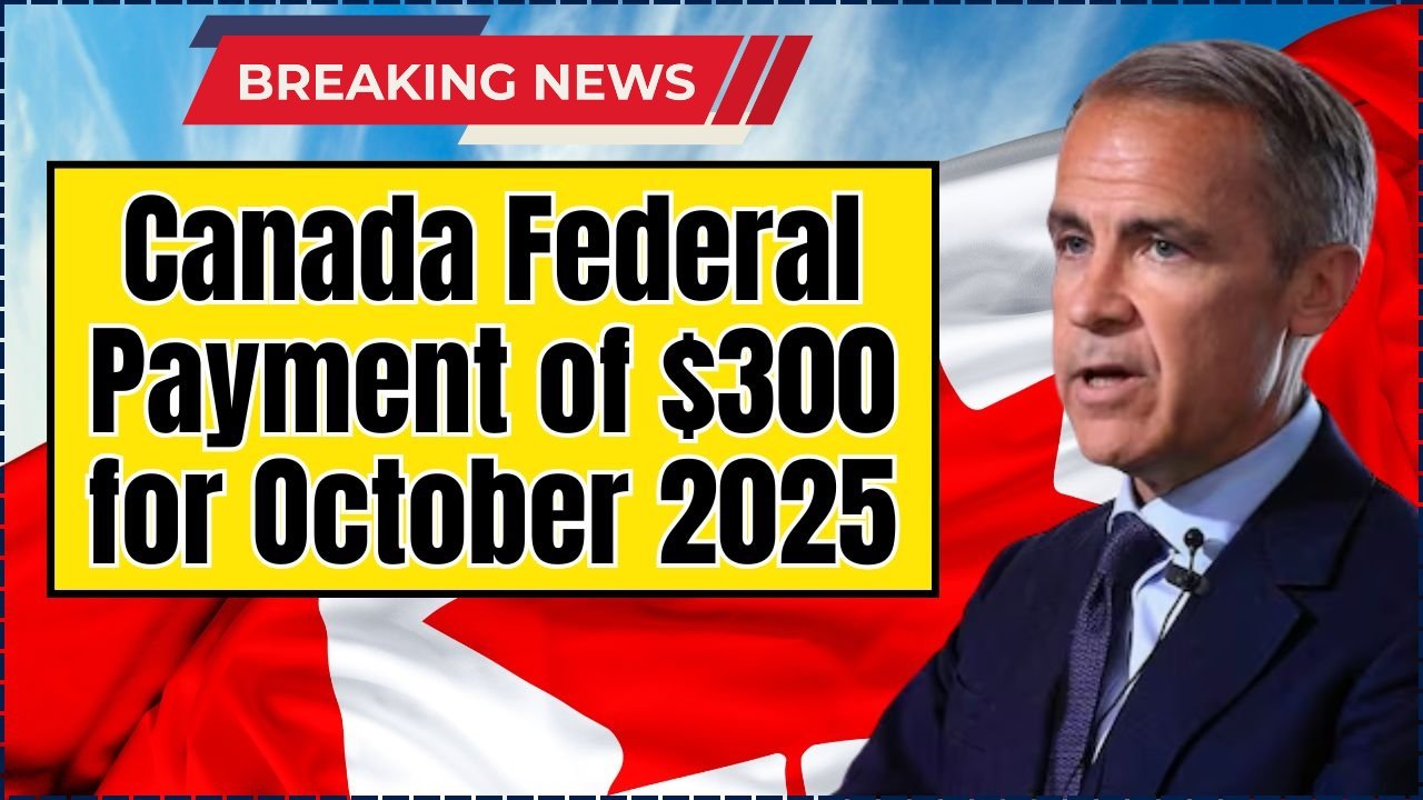 Canada $300 Bonus Payment October 2025 – One-Time Deposit You Can’t Miss